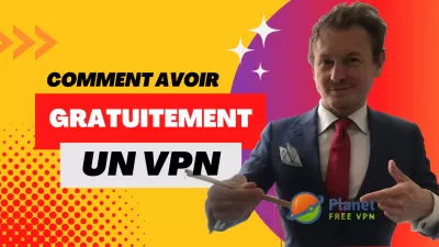 Comment obtenir un VPN gratuit? PlanetFreeVPN Review