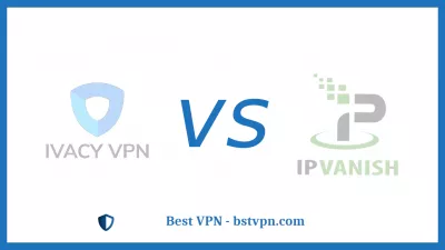 IVACY VPN VS IPVANISH: Comment faire le bon choix?